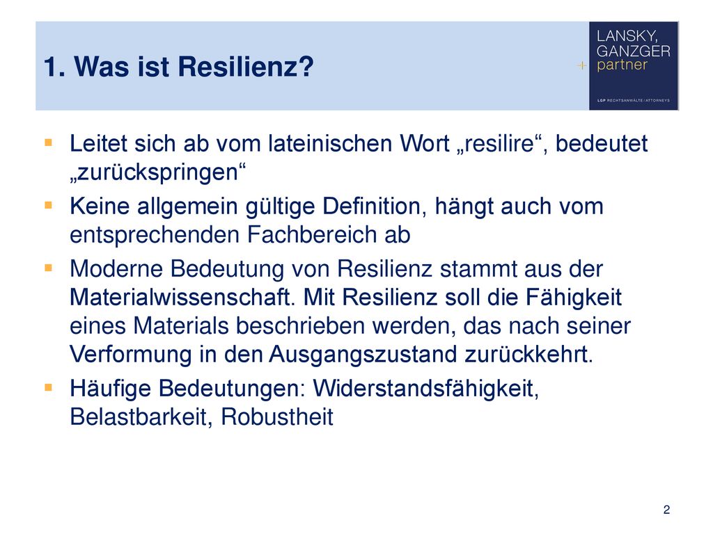 1. Was ist Resilienz Leitet sich ab vom lateinischen Wort „resilire , bedeutet „zurückspringen