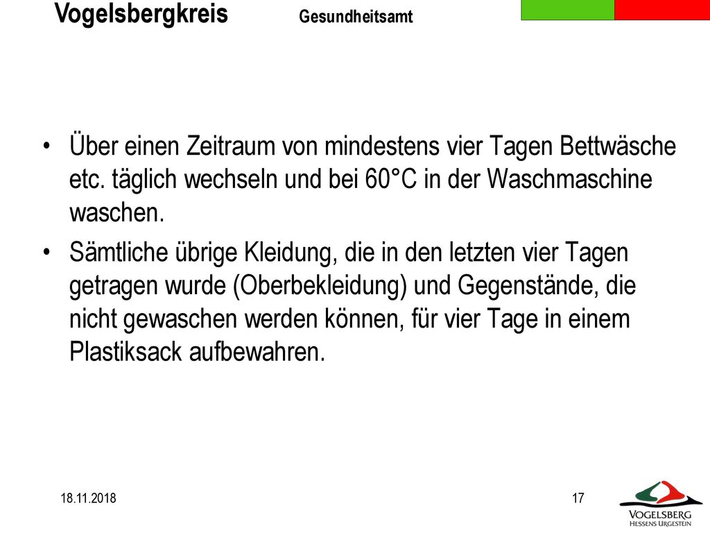 Über einen Zeitraum von mindestens vier Tagen Bettwäsche etc
