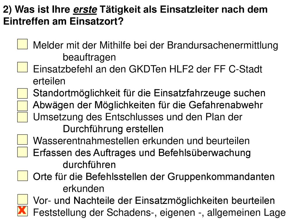 2) Was ist Ihre erste Tätigkeit als Einsatzleiter nach dem Eintreffen am Einsatzort