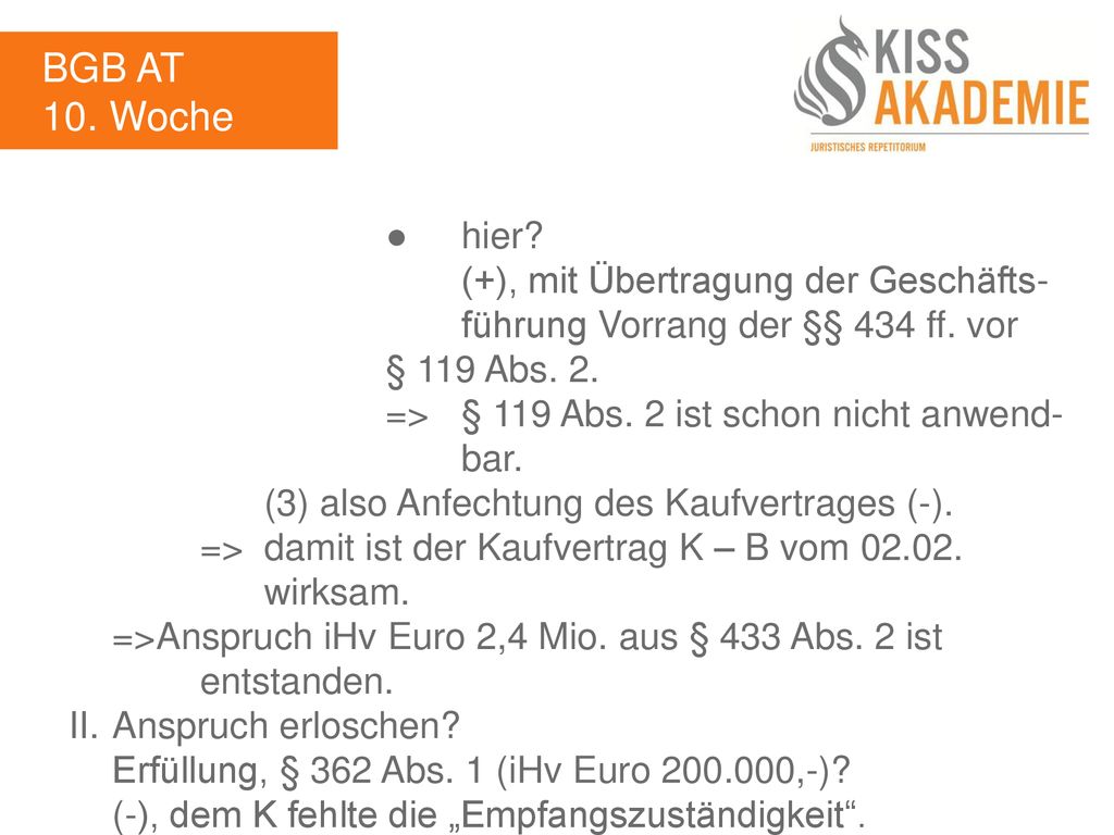 BGB AT 10. Woche. ● hier (+), mit Übertragung der Geschäfts- führung Vorrang der §§ 434 ff. vor § 119 Abs. 2.
