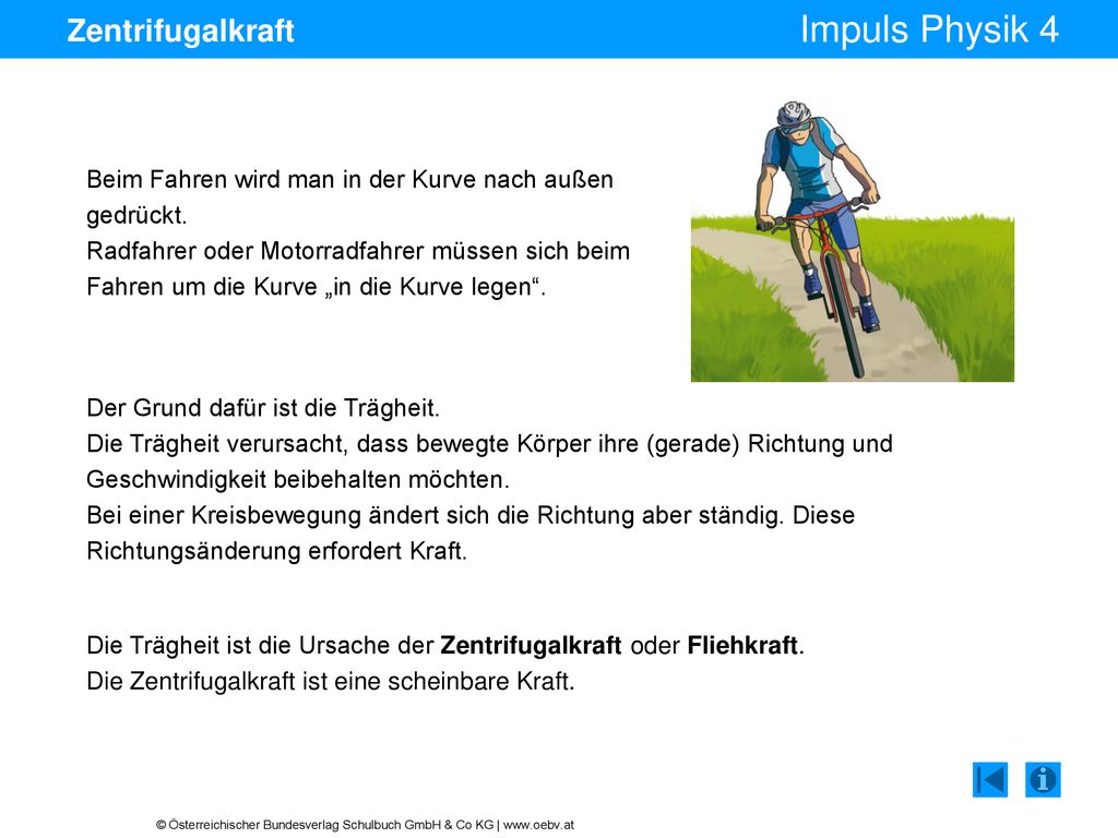 Zentrifugalkraft Beim Fahren wird man in der Kurve nach außen gedrückt.