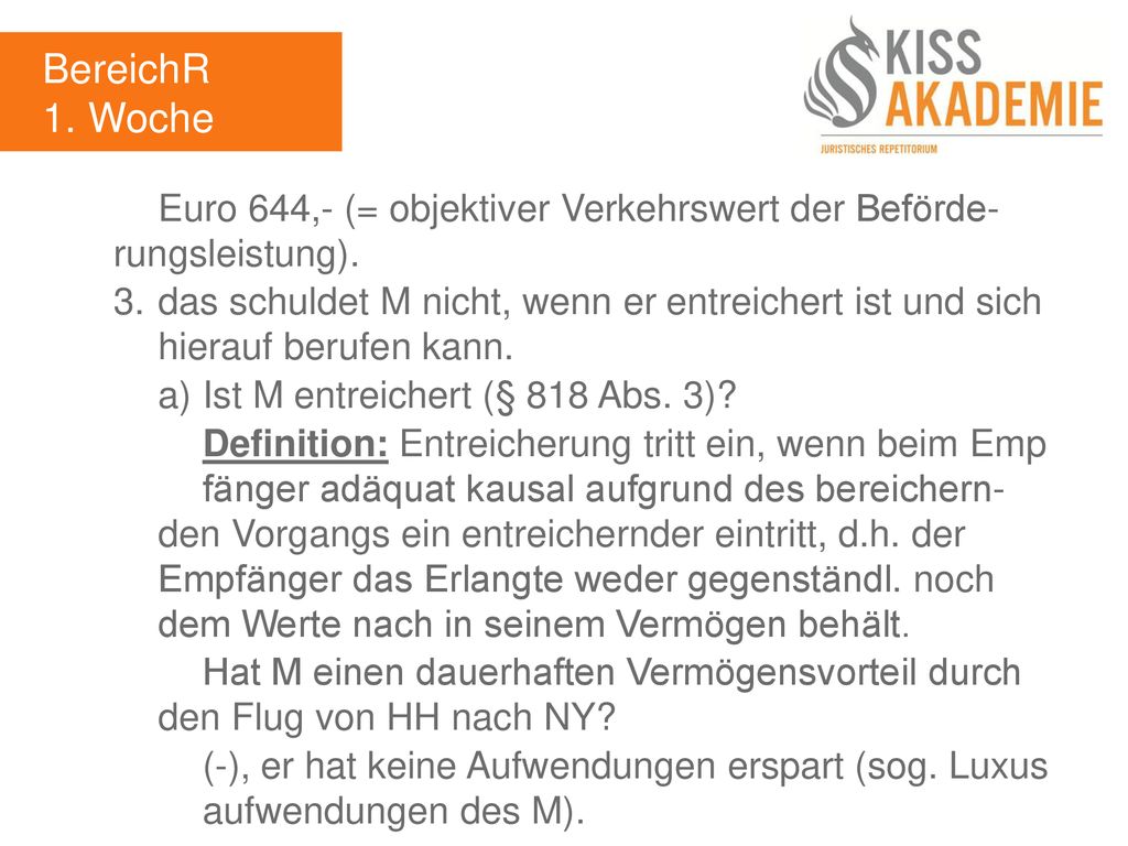 BereichR 1. Woche. Euro 644,- (= objektiver Verkehrswert der Beförde- rungsleistung).