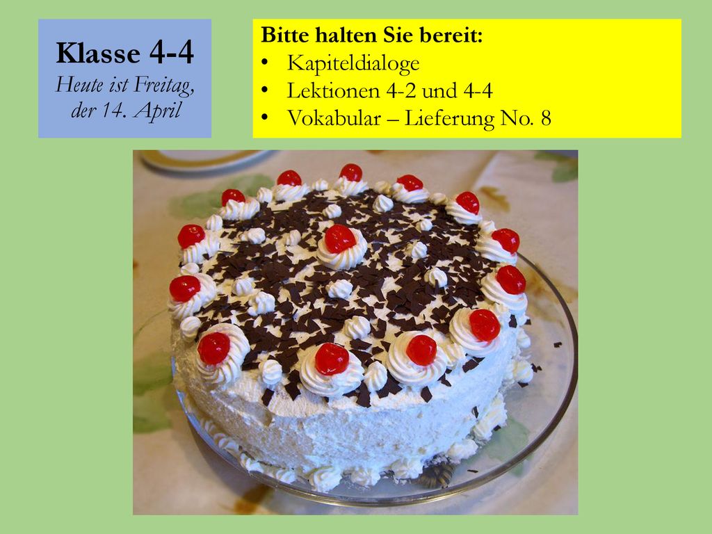 Klasse 4-4 Heute ist Freitag, der 14. April