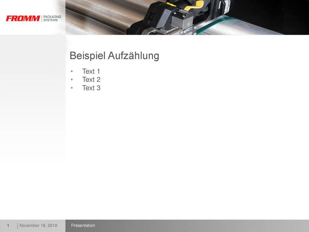 Beispiel Aufzählung Text 1 Text 2 Text 3 November 18, 2018