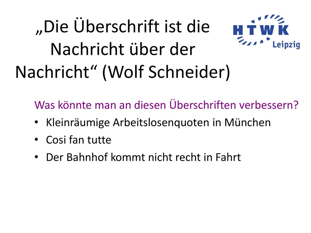 „Die Überschrift ist die Nachricht über der Nachricht (Wolf Schneider)