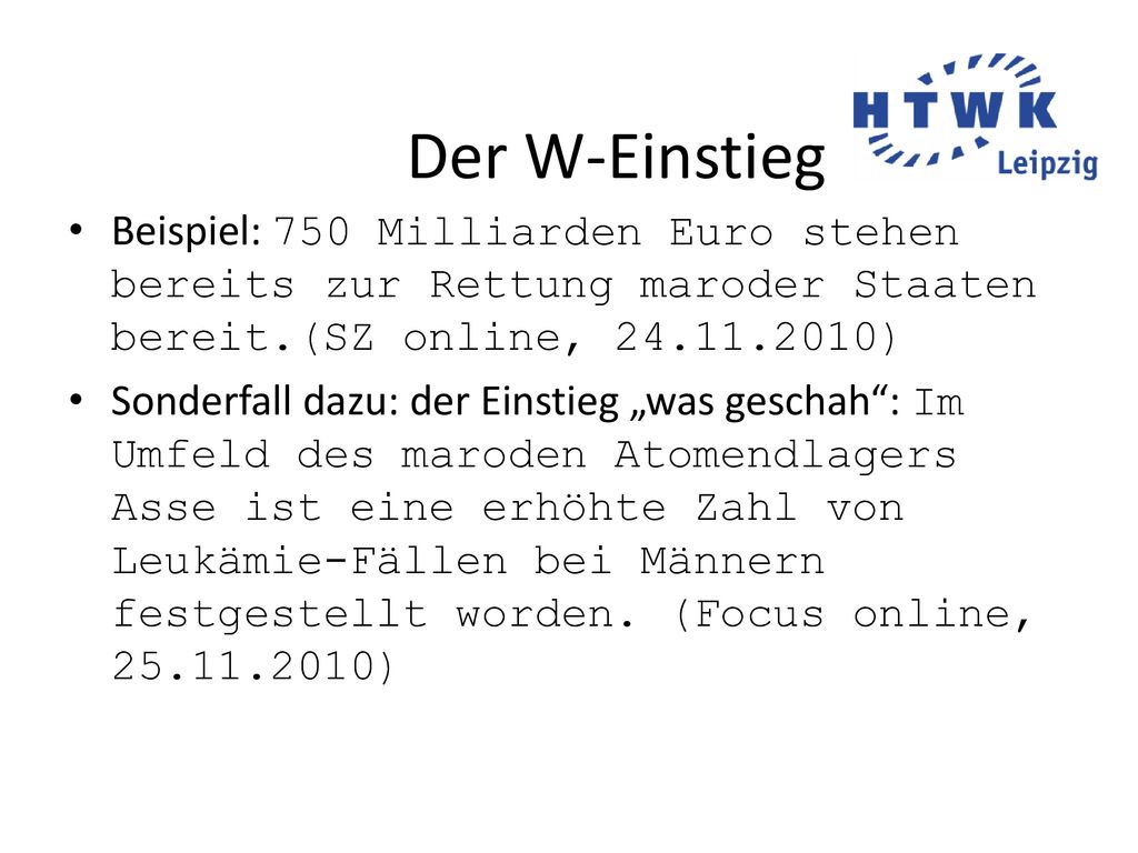 Der W-Einstieg Beispiel: 750 Milliarden Euro stehen bereits zur Rettung maroder Staaten bereit.(SZ online, )