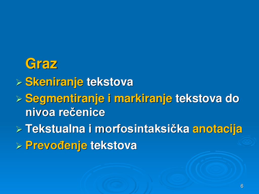 Graz Skeniranje tekstova. Segmentiranje i markiranje tekstova do nivoa rečenice. Tekstualna i morfosintaksička anotacija.