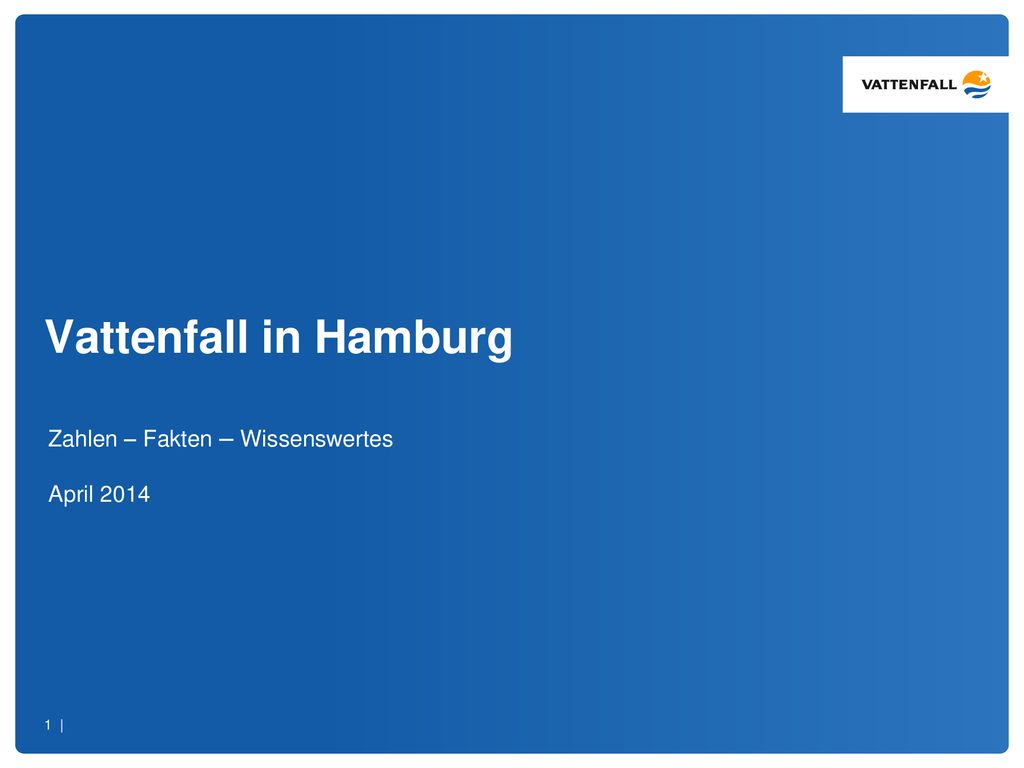 Vattenfall in Hamburg Zahlen – Fakten – Wissenswertes April |