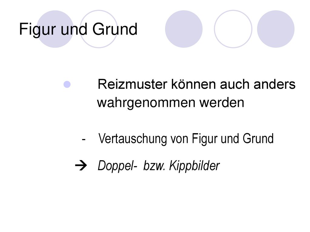 Figur und Grund wahrgenommen werden - Vertauschung von Figur und Grund