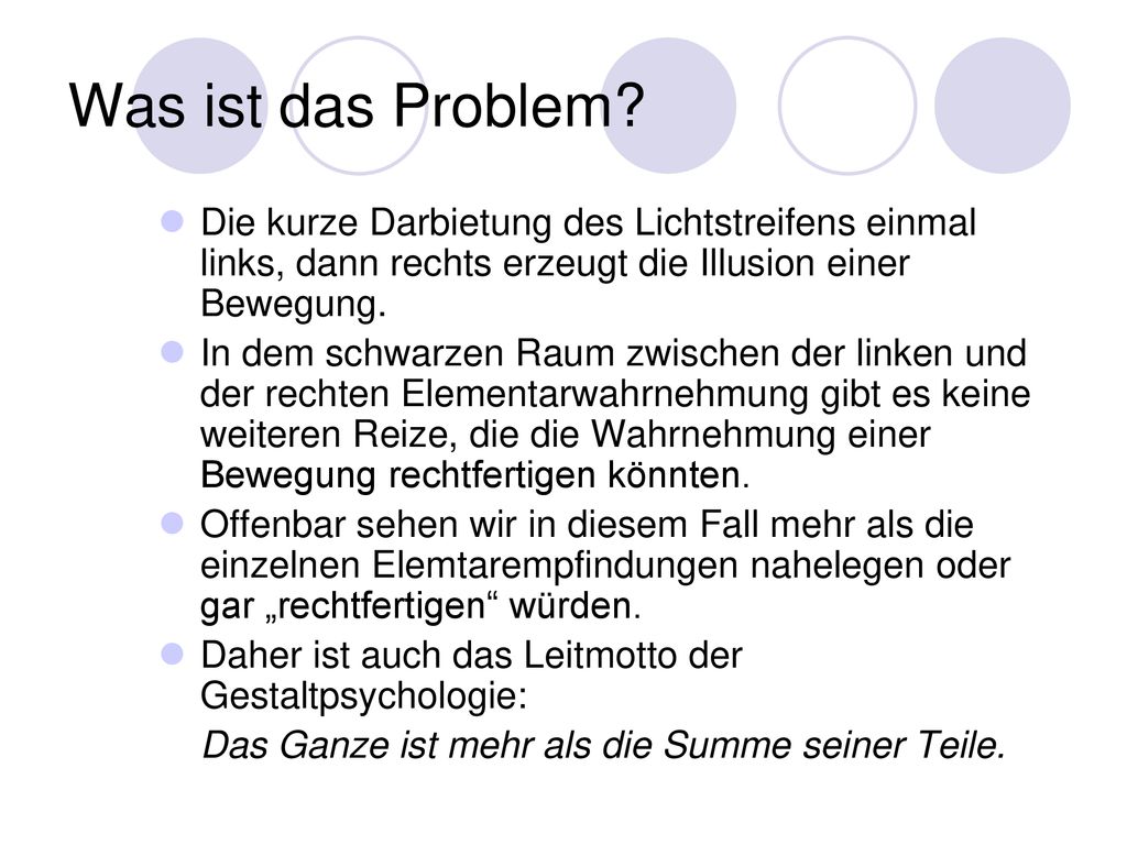 Was ist das Problem Die kurze Darbietung des Lichtstreifens einmal links, dann rechts erzeugt die Illusion einer Bewegung.