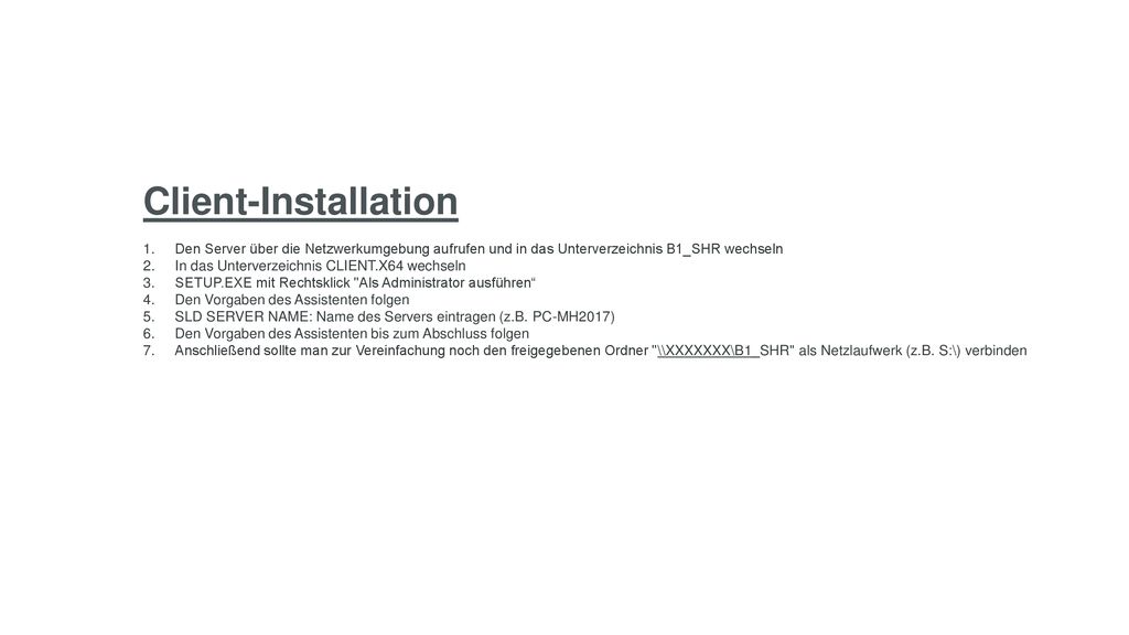 Client-Installation Den Server über die Netzwerkumgebung aufrufen und in das Unterverzeichnis B1_SHR wechseln.