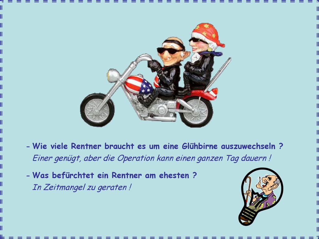 - Wie viele Rentner braucht es um eine Glühbirne auszuwechseln