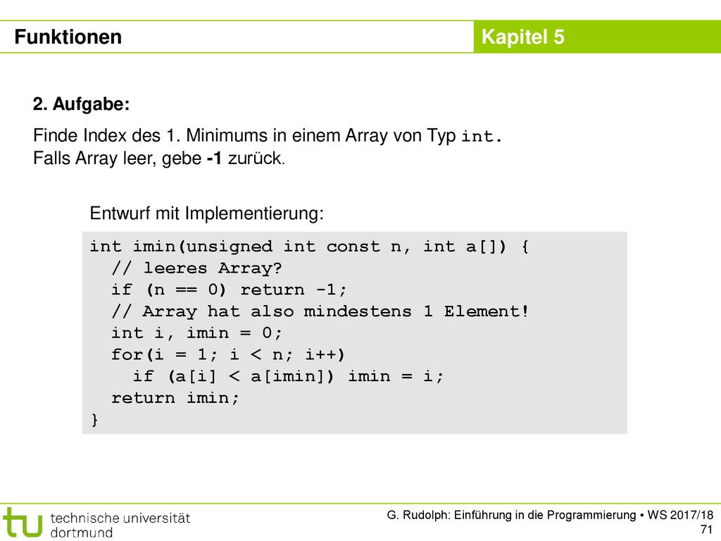 Funktionen 2. Aufgabe: Finde Index des 1. Minimums in einem Array von Typ int. Falls Array leer, gebe -1 zurück.