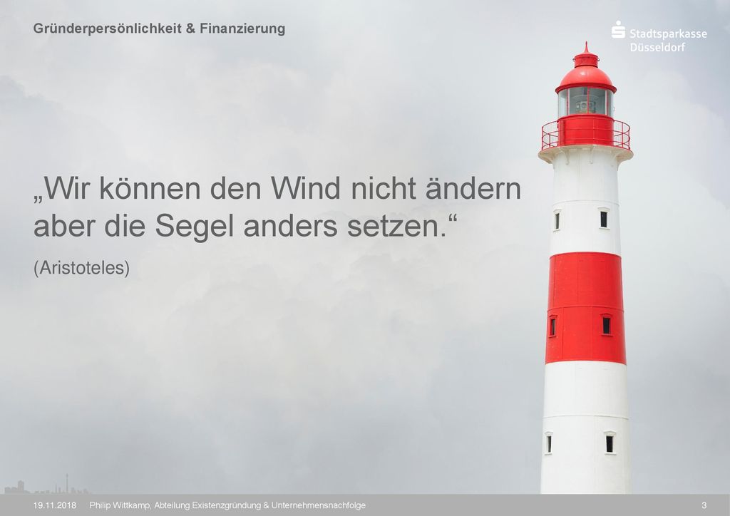 „Wir können den Wind nicht ändern aber die Segel anders setzen.