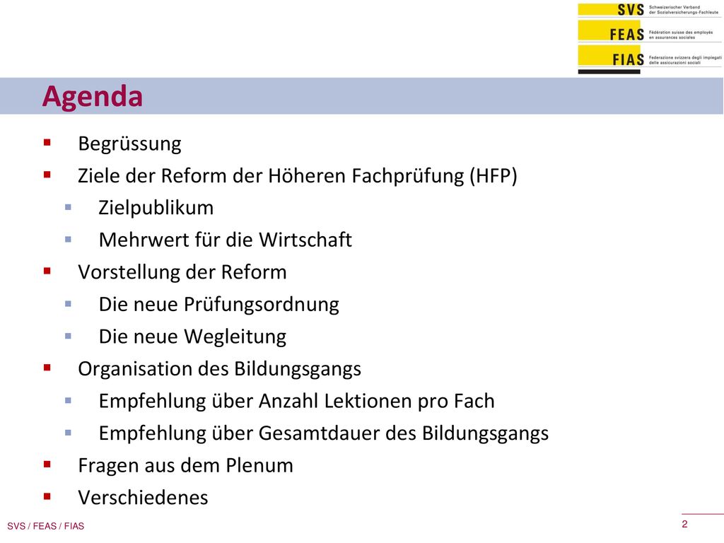 Agenda Begrüssung Ziele der Reform der Höheren Fachprüfung (HFP)