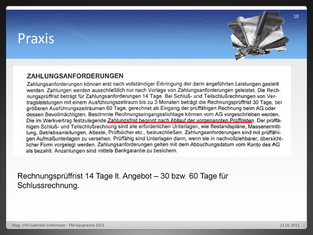 Praxis Rechnungsprüffrist 14 Tage lt. Angebot – 30 bzw. 60 Tage für Schlussrechnung. Mag. (FH) Gabriele Schlemaier - FM-Gespräche