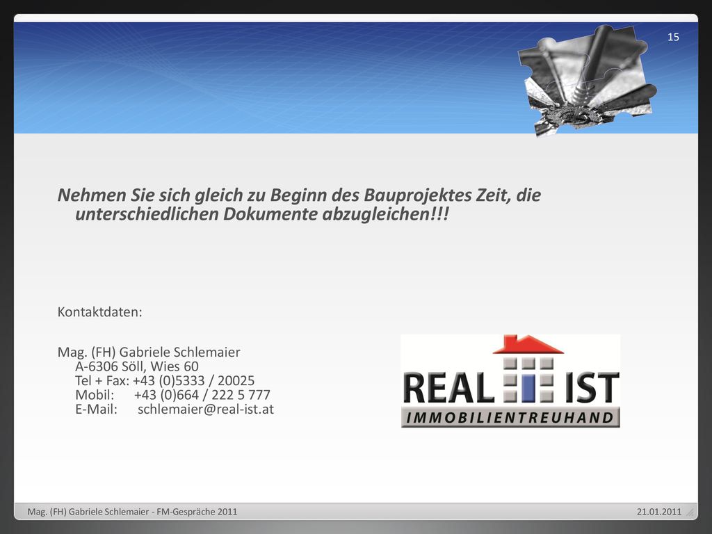 Nehmen Sie sich gleich zu Beginn des Bauprojektes Zeit, die unterschiedlichen Dokumente abzugleichen!!!