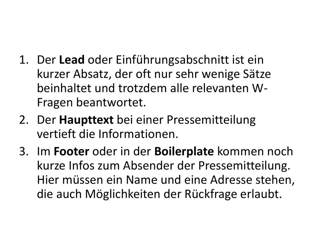 Der Lead oder Einführungsabschnitt ist ein kurzer Absatz, der oft nur sehr wenige Sätze beinhaltet und trotzdem alle relevanten W-Fragen beantwortet.