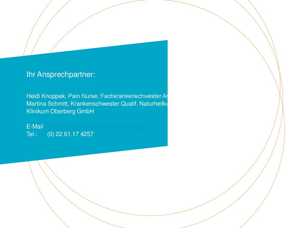Heidi Knoppek, Pain Nurse, Fachkrankenschwester Anästhesie/ITS Martina Schmitt, Krankenschwester Qualif.