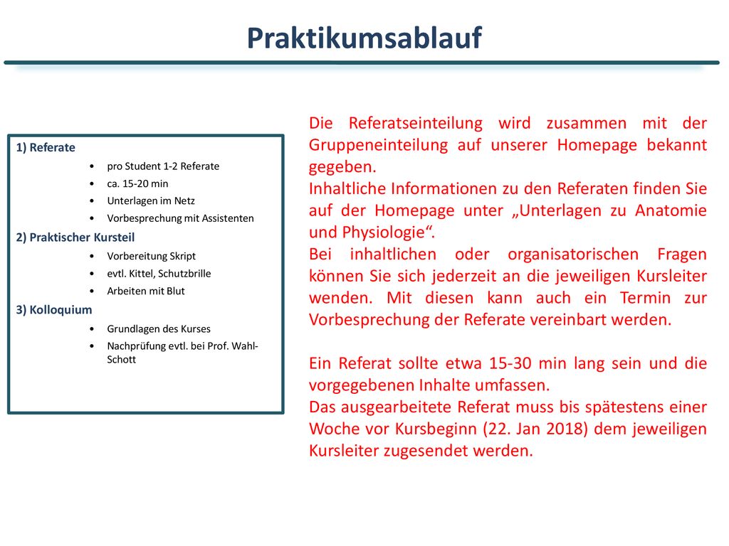 Praktikumsablauf Die Referatseinteilung wird zusammen mit der Gruppeneinteilung auf unserer Homepage bekannt gegeben.