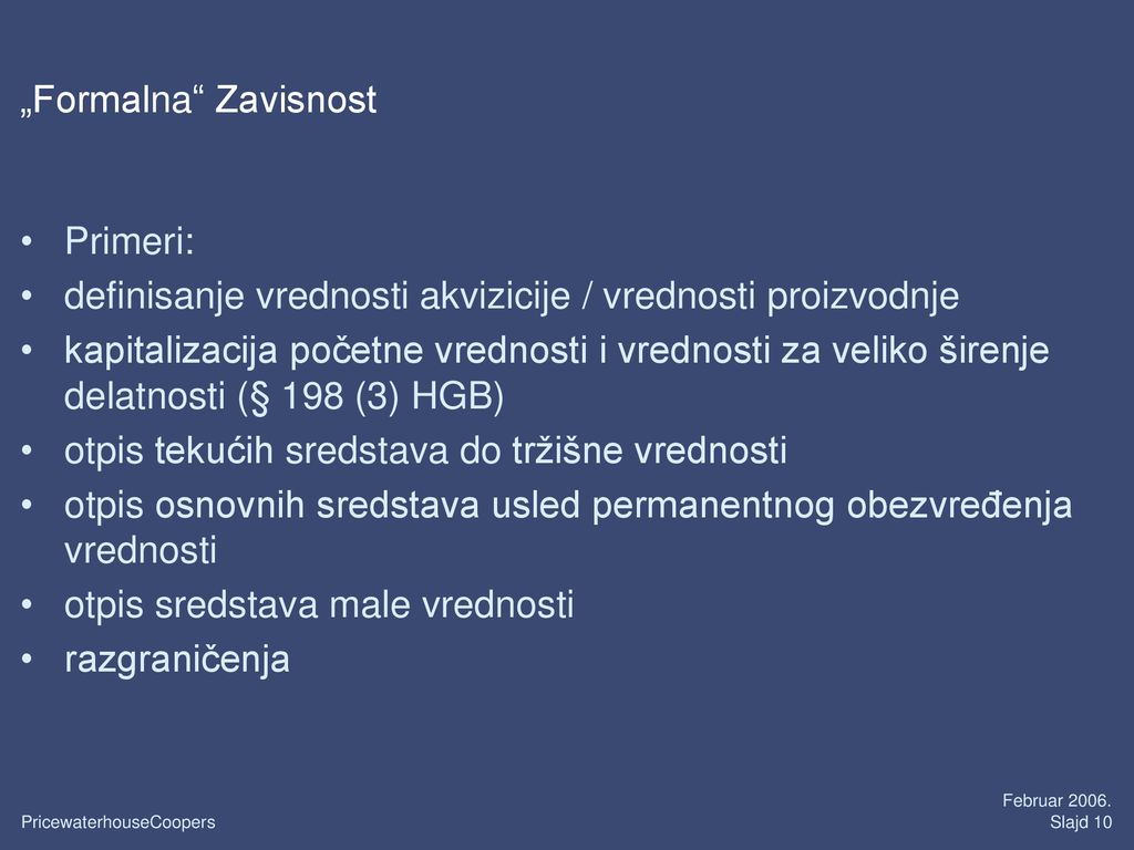 „Formalna Zavisnost Primeri: definisanje vrednosti akvizicije / vrednosti proizvodnje.