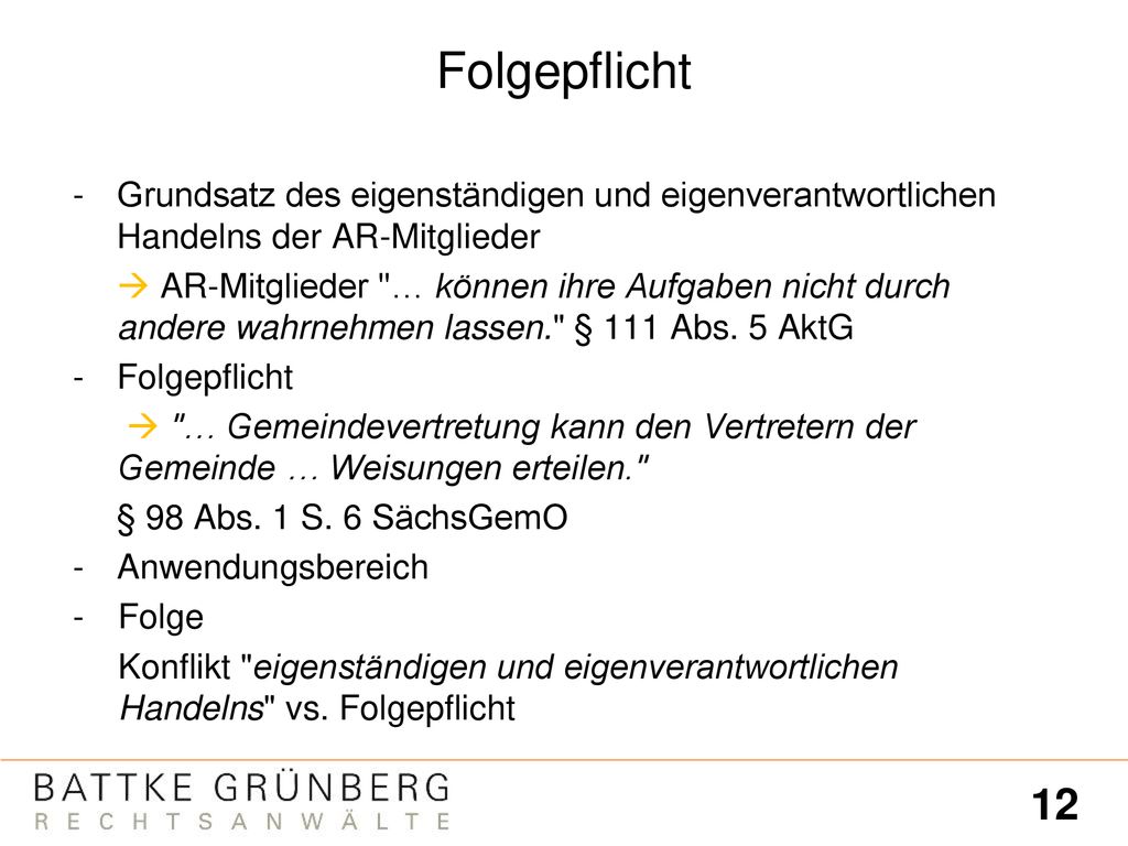 Folgepflicht Grundsatz des eigenständigen und eigenverantwortlichen Handelns der AR-Mitglieder.