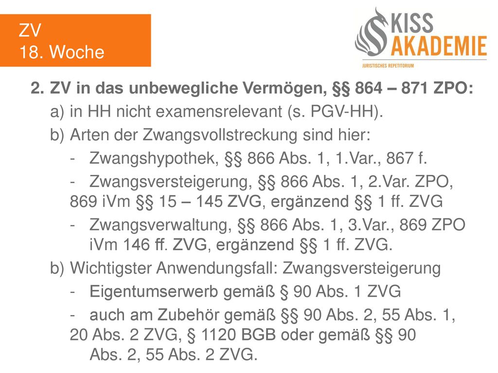 ZV 18. Woche 2. ZV in das unbewegliche Vermögen, §§ 864 – 871 ZPO: