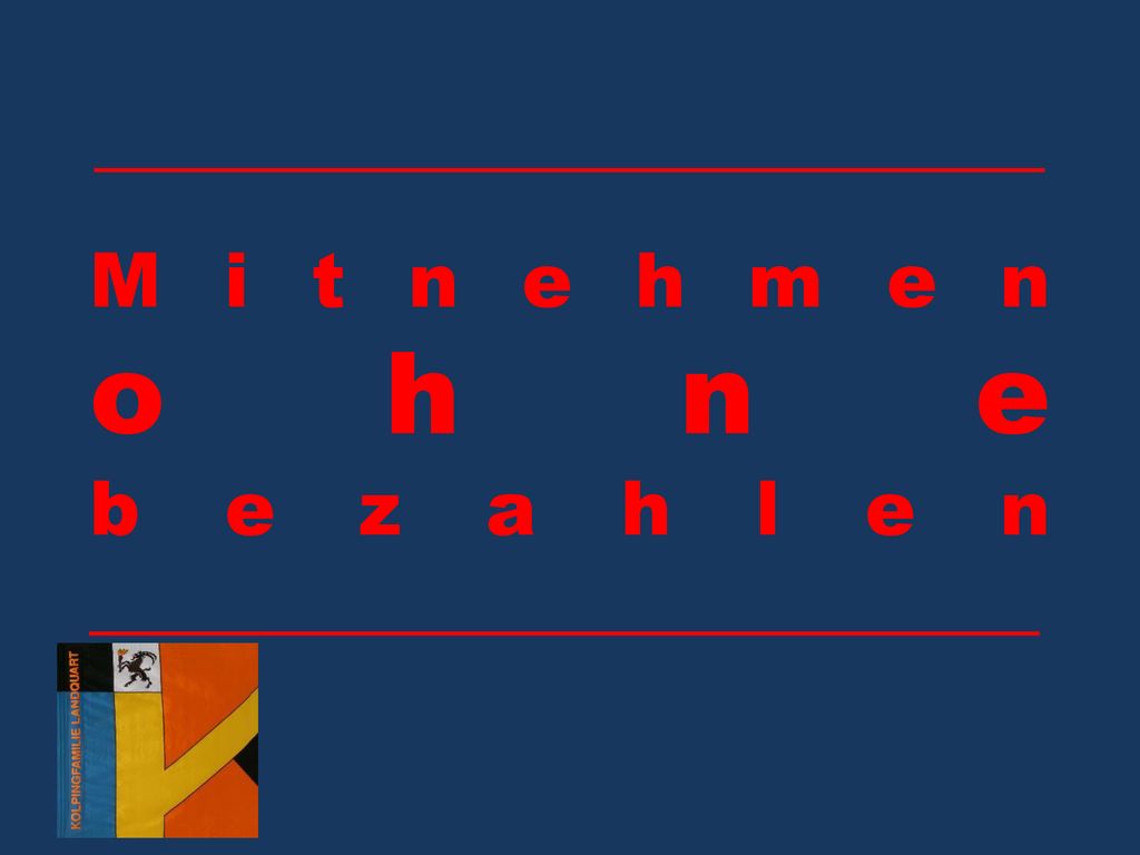 _________________________ M i t n e h m e n o h n e b e z a h l e n _________________________