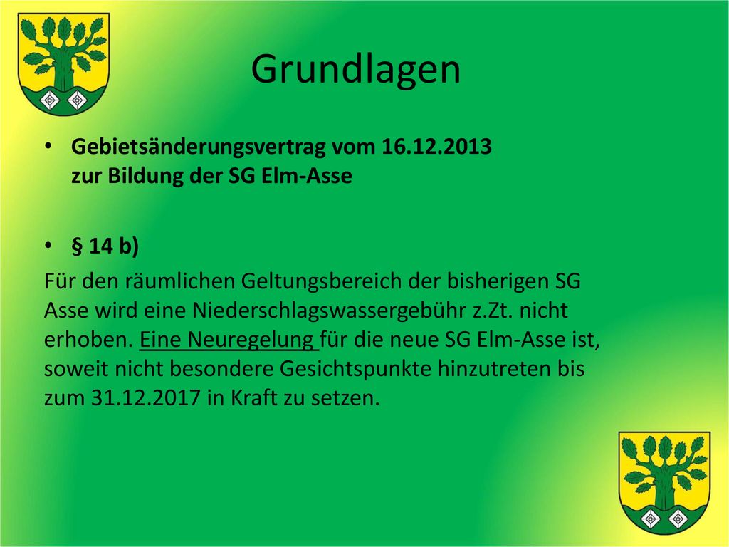 Grundlagen Gebietsänderungsvertrag vom zur Bildung der SG Elm-Asse. § 14 b)
