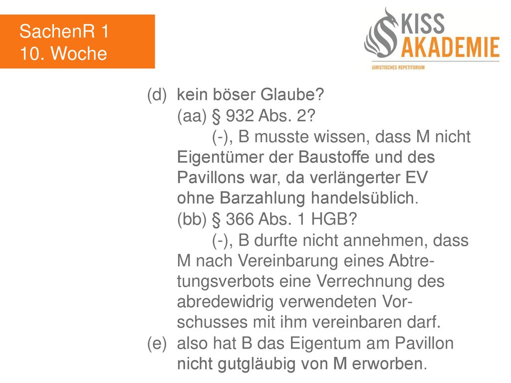 SachenR Woche (d) kein böser Glaube (aa) § 932 Abs. 2