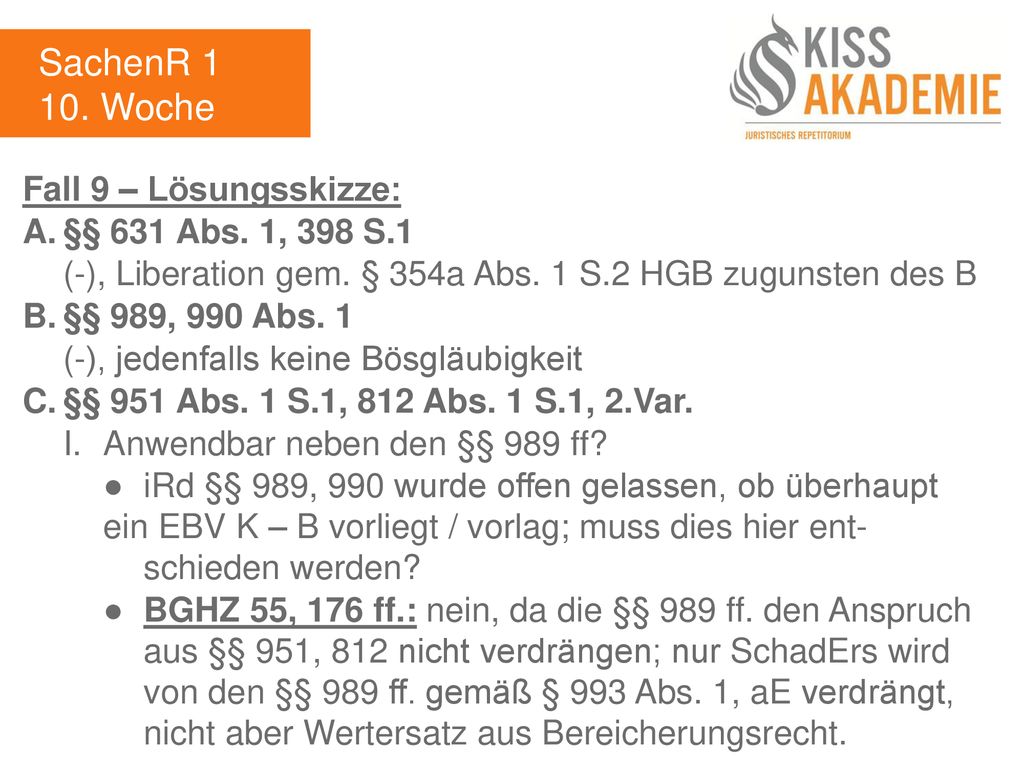 SachenR Woche Fall 9 – Lösungsskizze: A. §§ 631 Abs. 1, 398 S.1