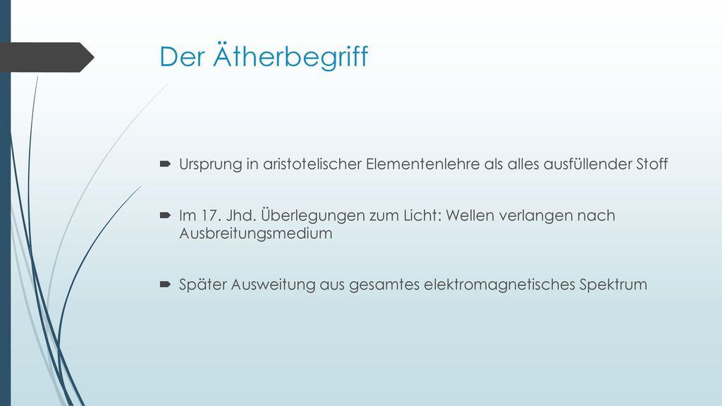 Der Ätherbegriff Ursprung in aristotelischer Elementenlehre als alles ausfüllender Stoff.