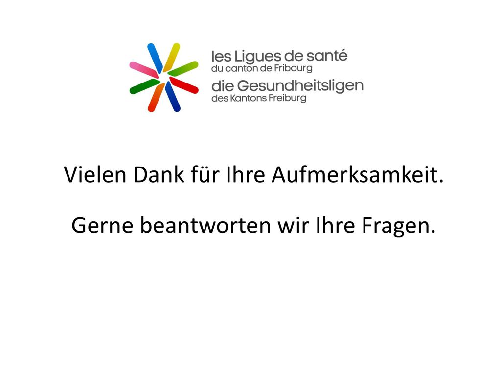 Vielen Dank für Ihre Aufmerksamkeit. Gerne beantworten wir Ihre Fragen.
