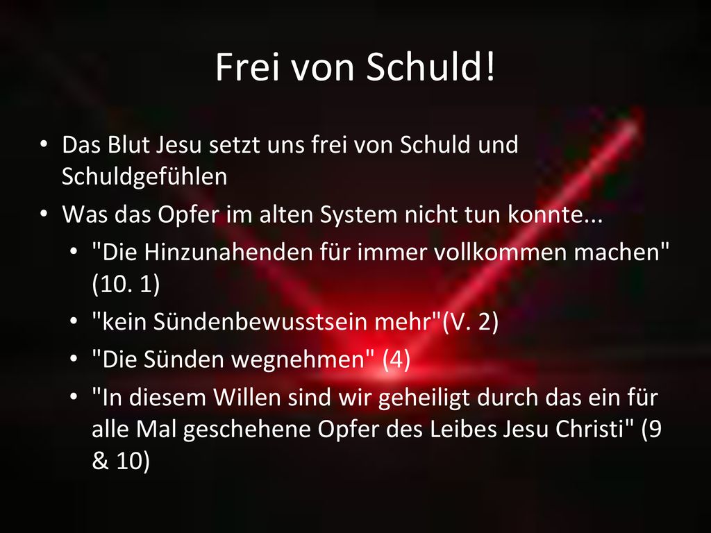 Frei von Schuld! Das Blut Jesu setzt uns frei von Schuld und Schuldgefühlen. Was das Opfer im alten System nicht tun konnte...