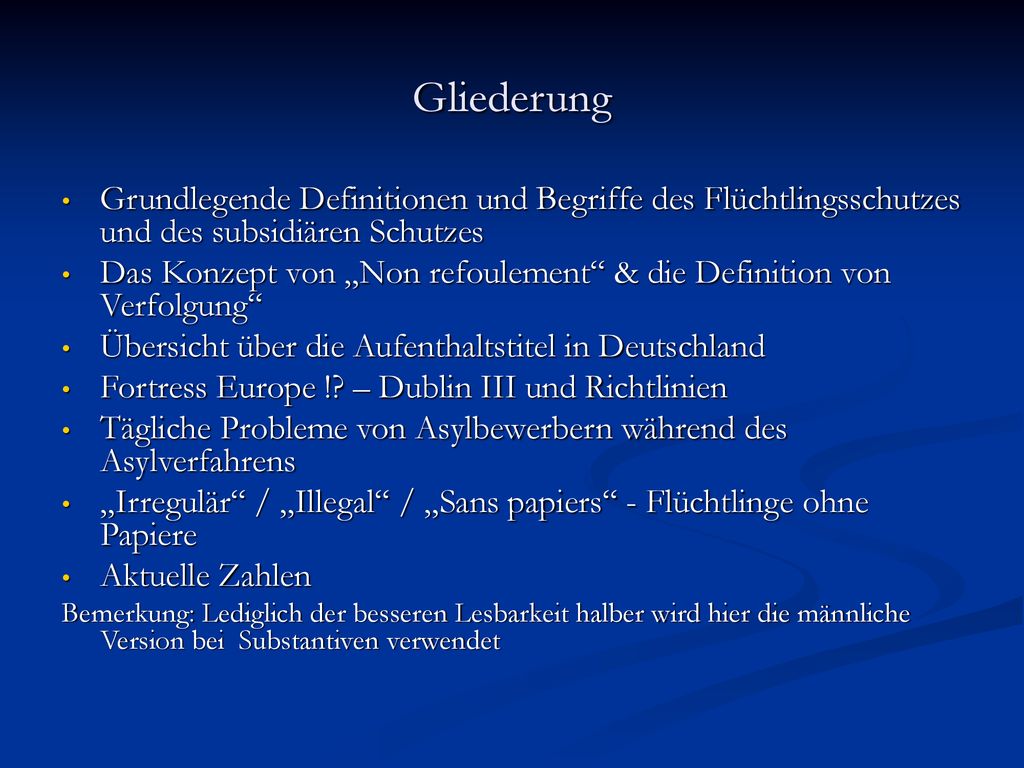 Gliederung Grundlegende Definitionen und Begriffe des Flüchtlingsschutzes und des subsidiären Schutzes.