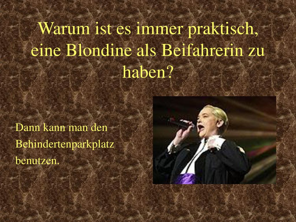 Warum ist es immer praktisch, eine Blondine als Beifahrerin zu haben