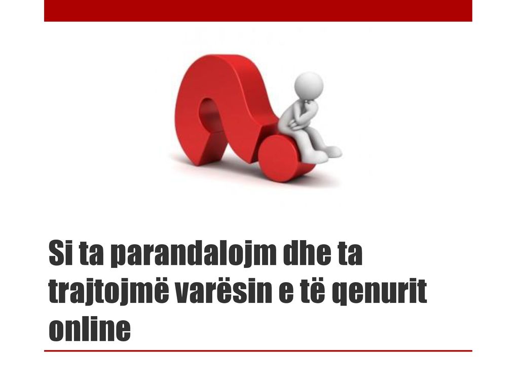 Si ta parandalojm dhe ta trajtojmë varësin e të qenurit online