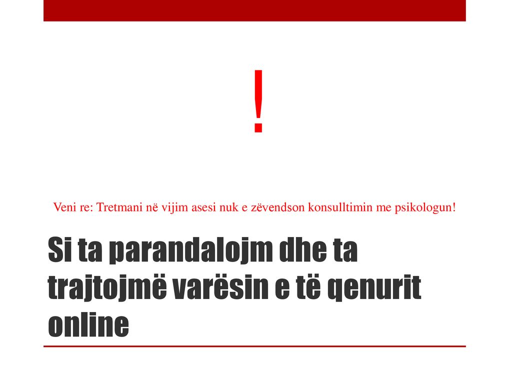 Si ta parandalojm dhe ta trajtojmë varësin e të qenurit online