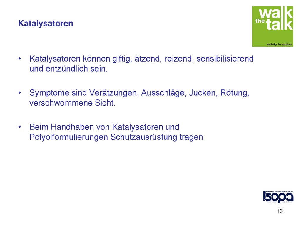 Katalysatoren Katalysatoren können giftig, ätzend, reizend, sensibilisierend und entzündlich sein.