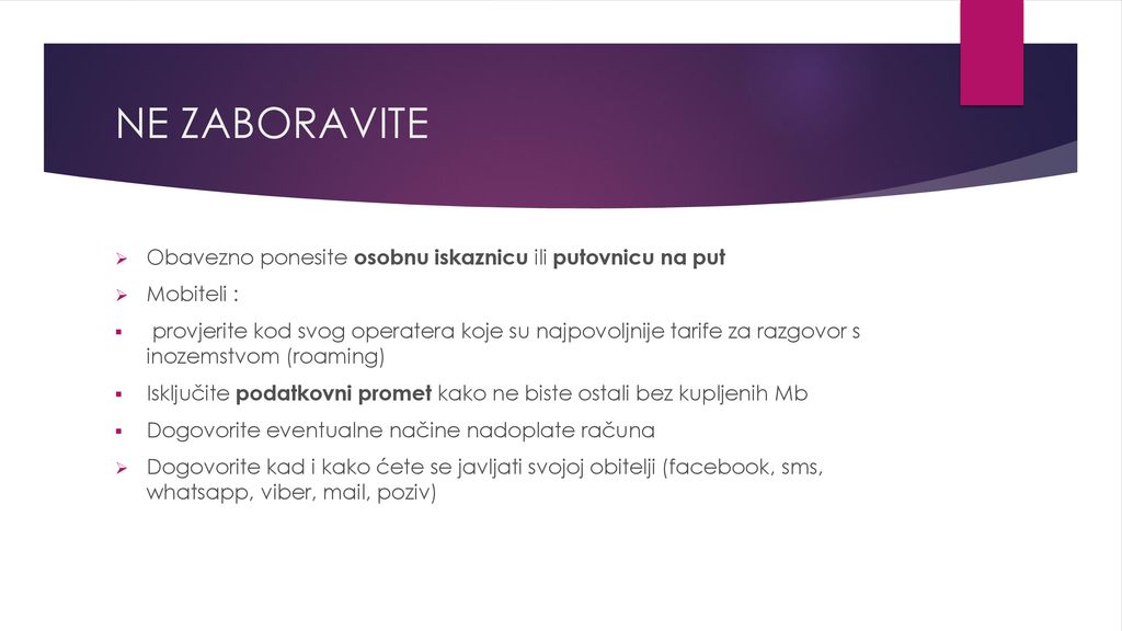 NE ZABORAVITE Obavezno ponesite osobnu iskaznicu ili putovnicu na put