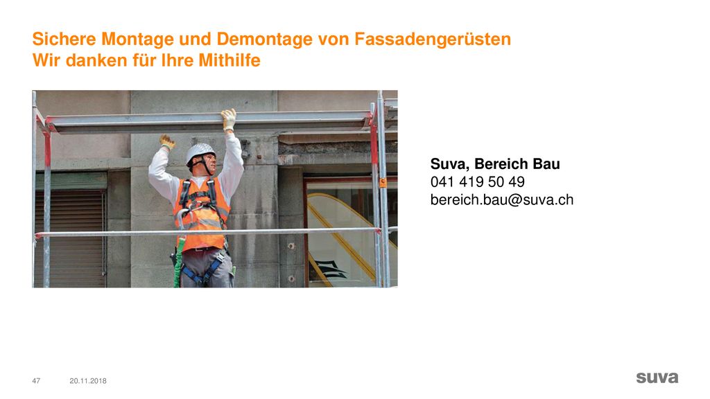 Sichere Montage und Demontage von Fassadengerüsten Wir danken für Ihre Mithilfe