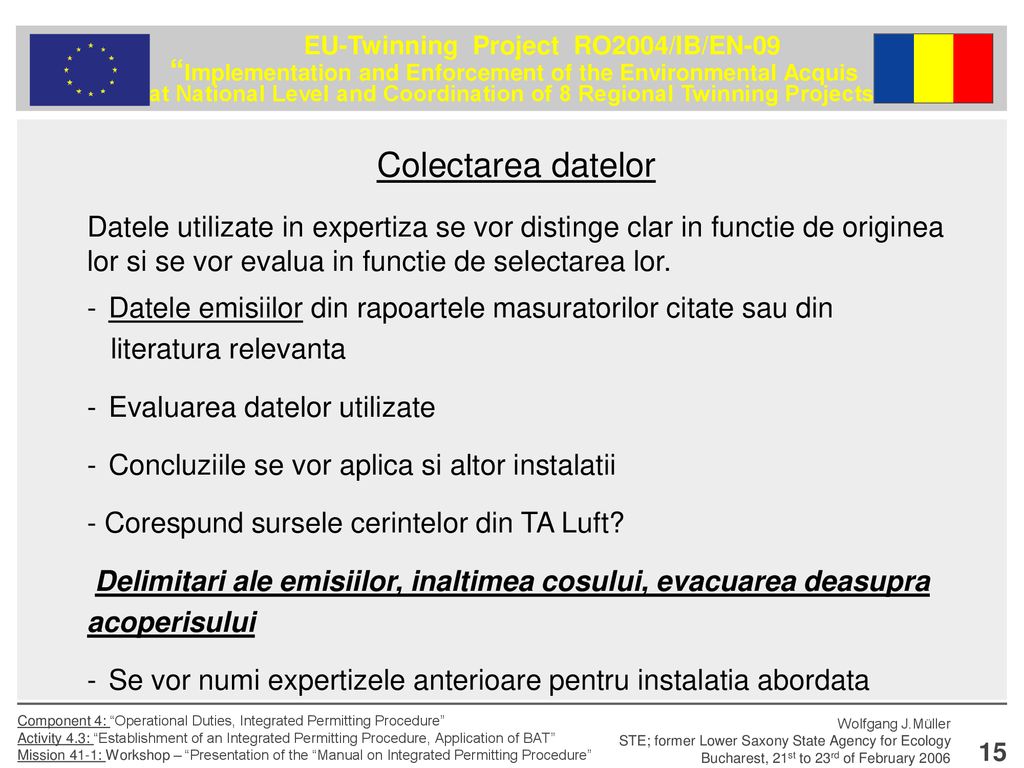 Colectarea datelor Datele utilizate in expertiza se vor distinge clar in functie de originea lor si se vor evalua in functie de selectarea lor.