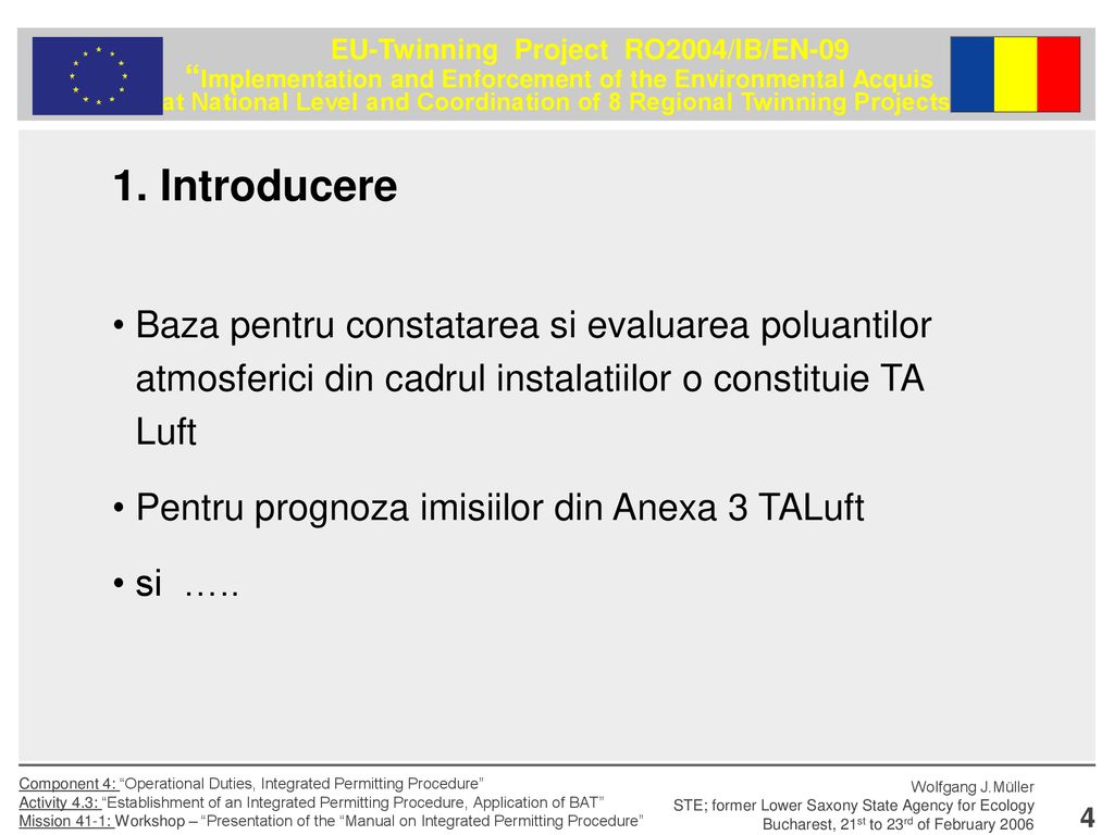 1. Introducere Baza pentru constatarea si evaluarea poluantilor atmosferici din cadrul instalatiilor o constituie TA Luft.