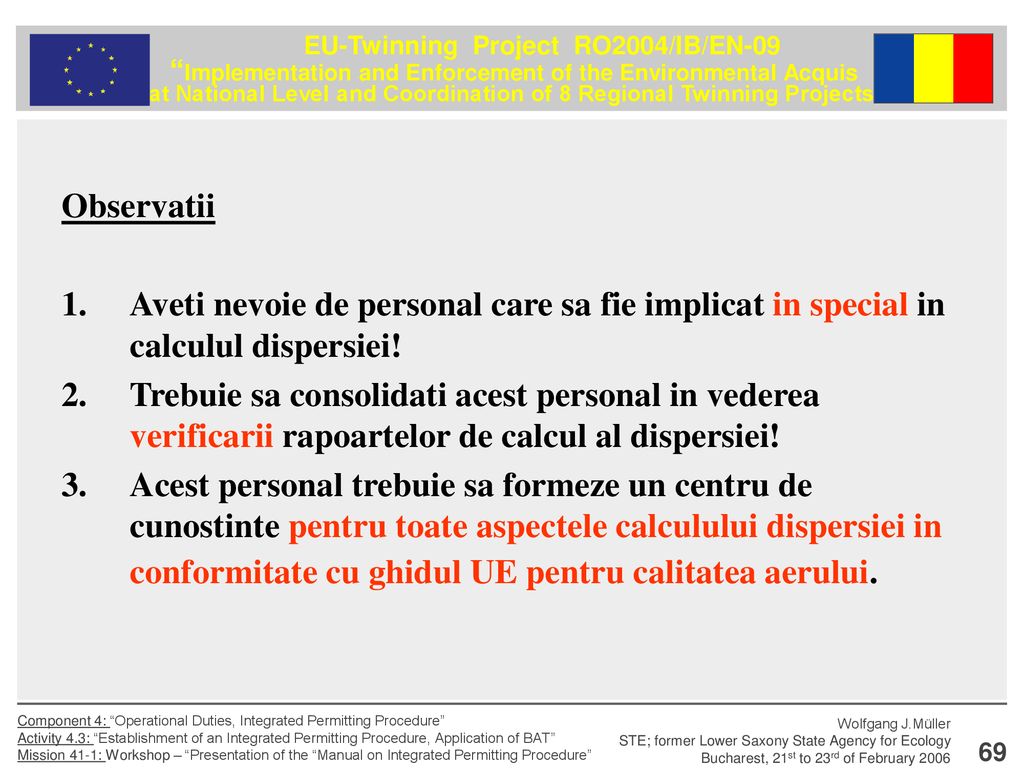 Observatii Aveti nevoie de personal care sa fie implicat in special in calculul dispersiei!