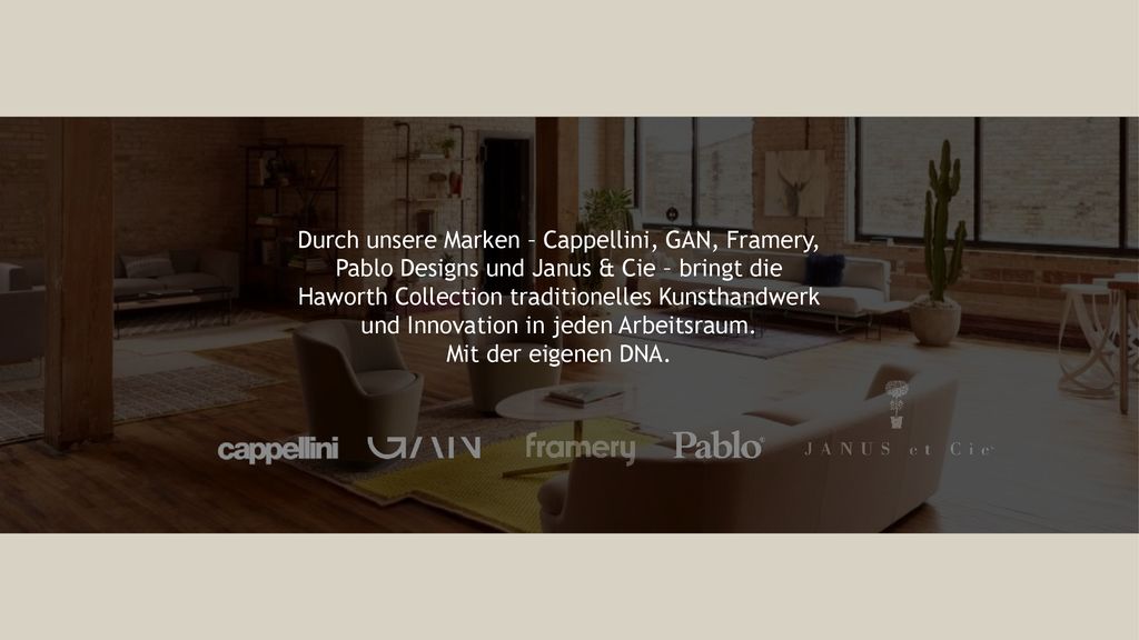 Durch unsere Marken – Cappellini, GAN, Framery, Pablo Designs und Janus & Cie – bringt die Haworth Collection traditionelles Kunsthandwerk und Innovation in jeden Arbeitsraum.