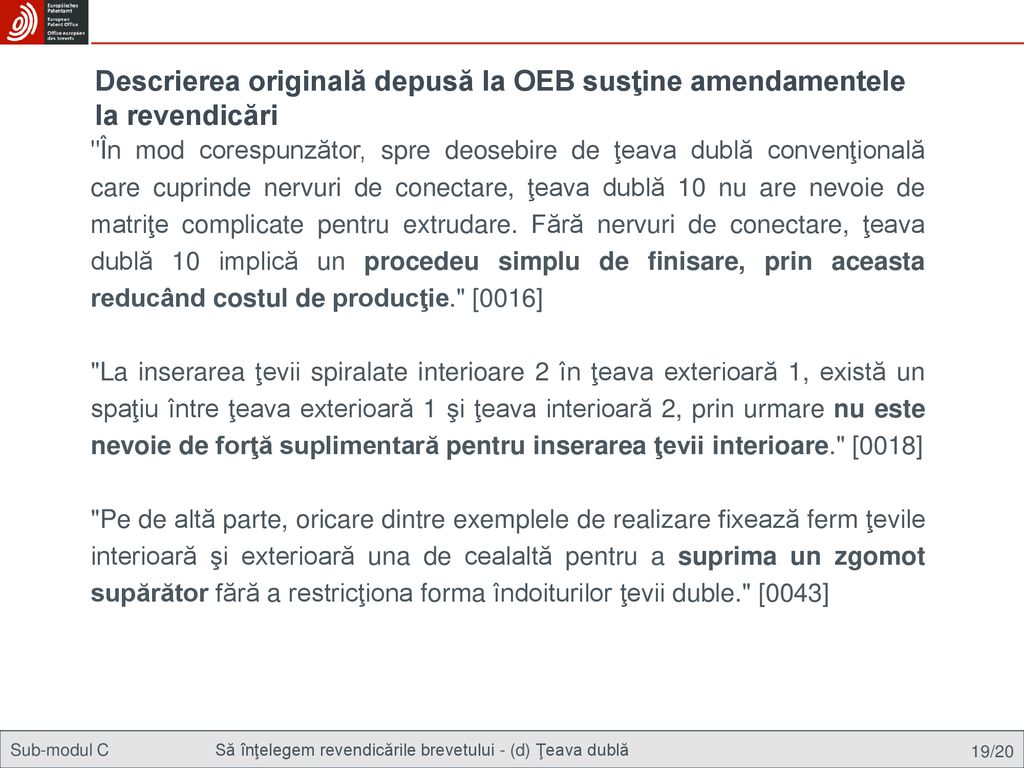 Descrierea originală depusă la OEB susţine amendamentele la revendicări