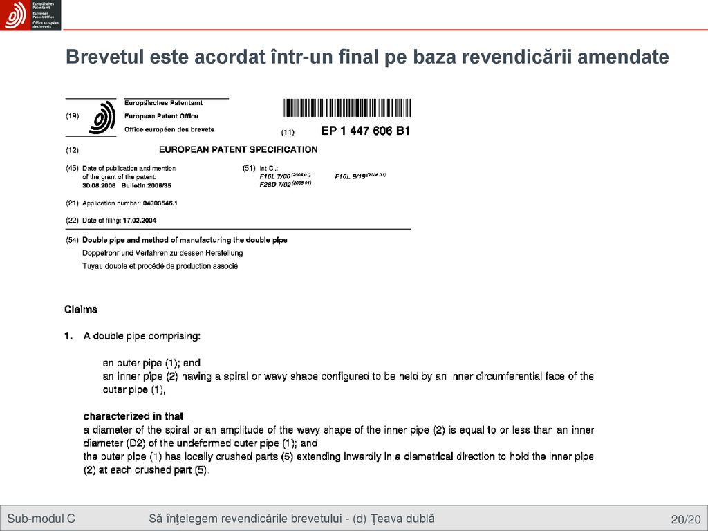 Brevetul este acordat într-un final pe baza revendicării amendate