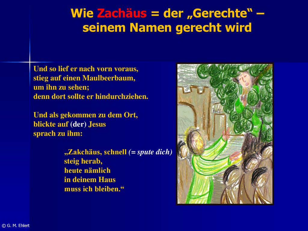 Wie Zachäus = der „Gerechte – seinem Namen gerecht wird