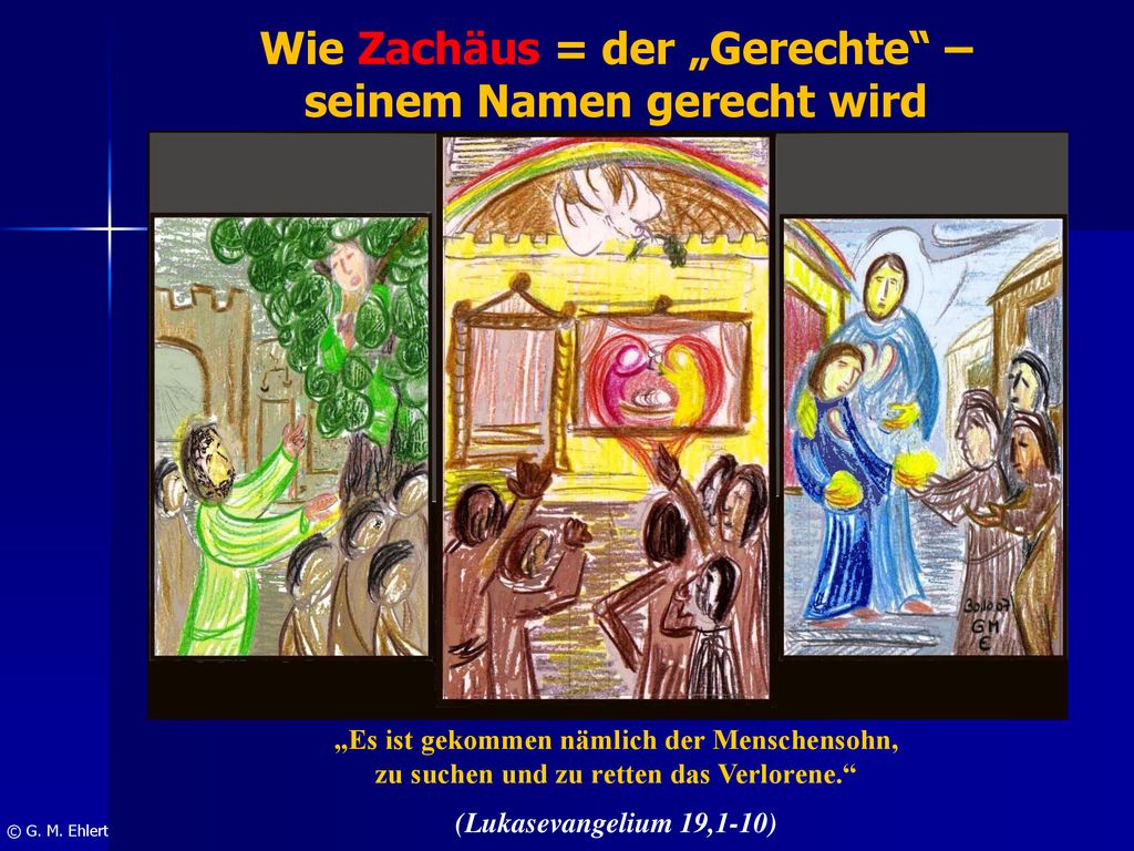 Wie Zachäus = der „Gerechte – seinem Namen gerecht wird