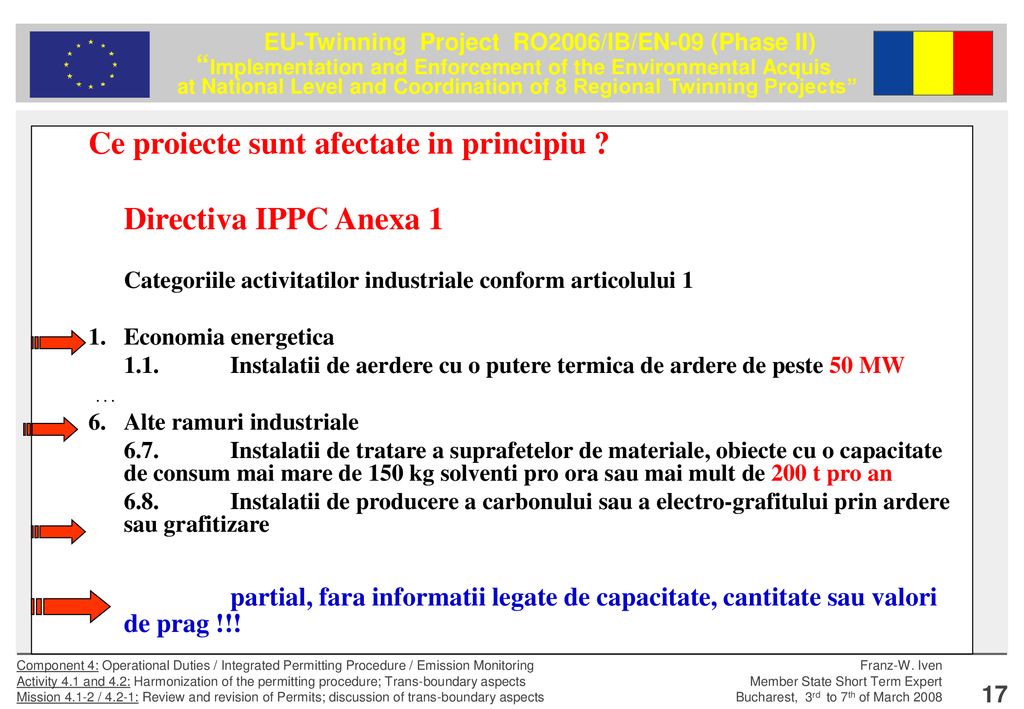Ce proiecte sunt afectate in principiu Directiva IPPC Anexa 1